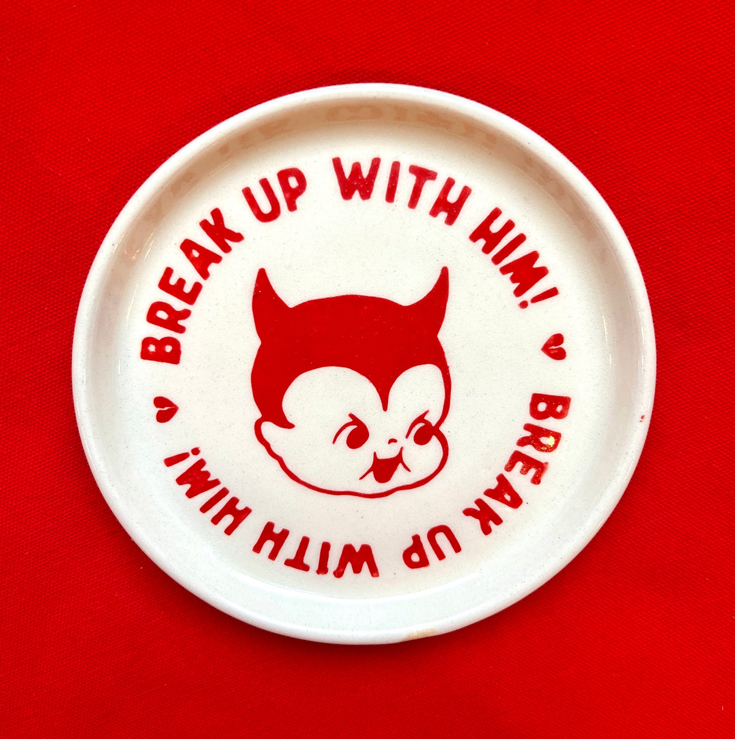 Break Up with Him Dish